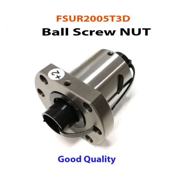 FSUR2005T3D-BallScrew-NUT