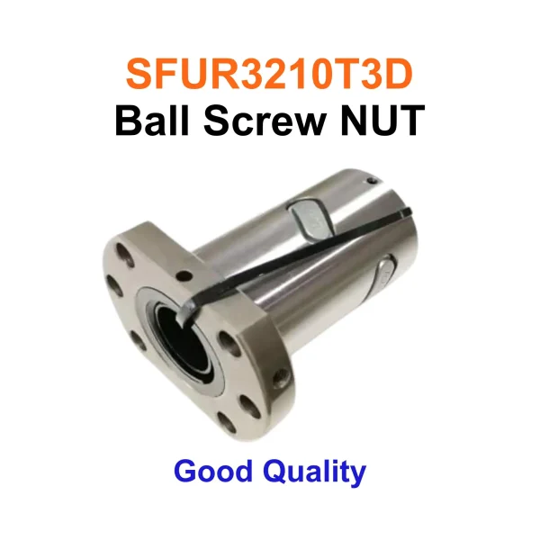 SFUR3210T3D-BallScrew-NUT